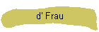 d' Frau